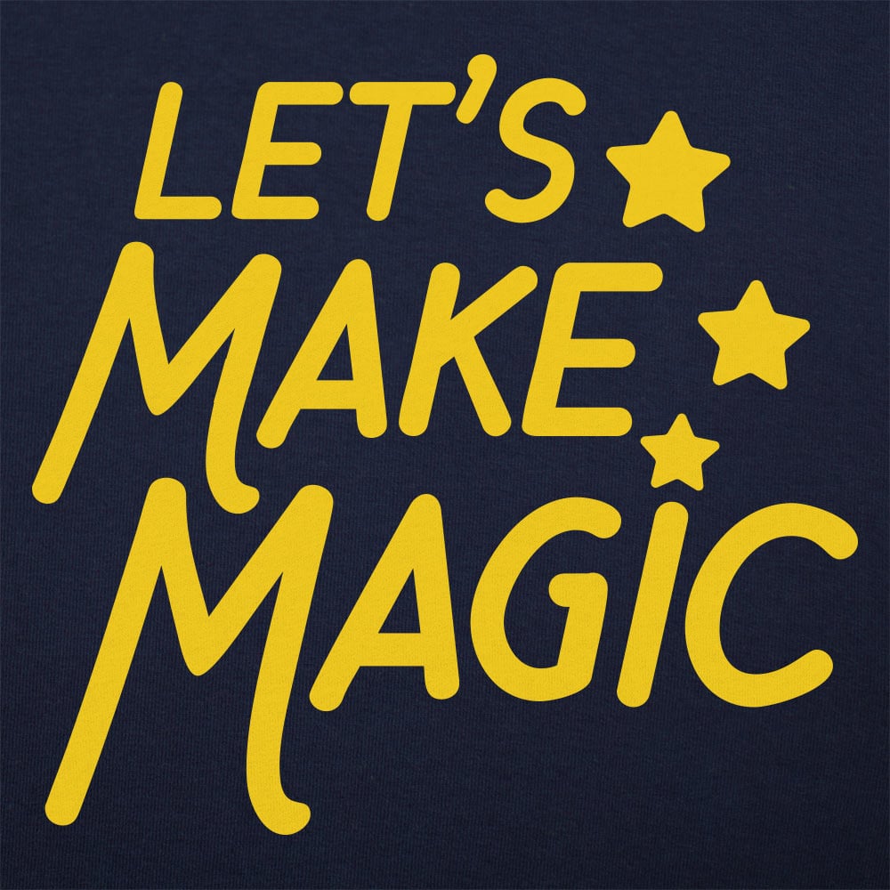 Let's Make Magic - 6DollarShirts