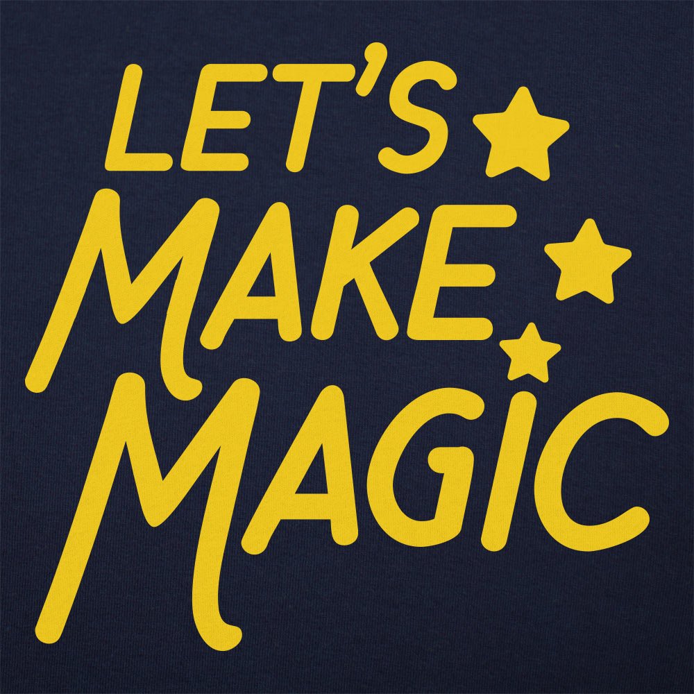 Let's Make Magic - 6DollarShirts