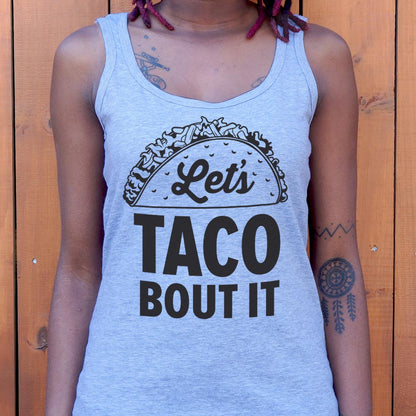 Let's Taco Bout It Loaded Taco Pun