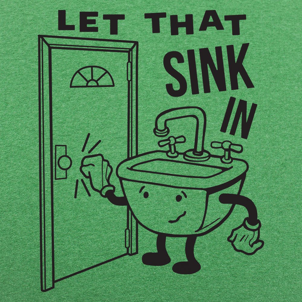 Let That Sink In - 6DollarShirts