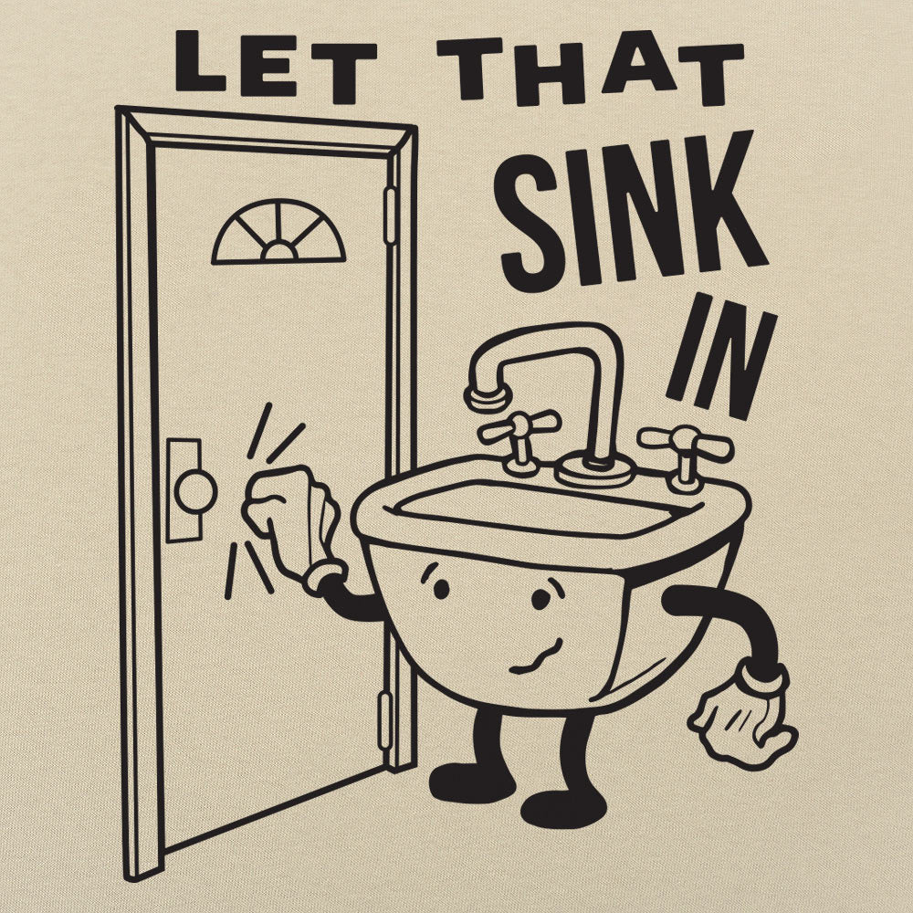 Let That Sink In - 6DollarShirts