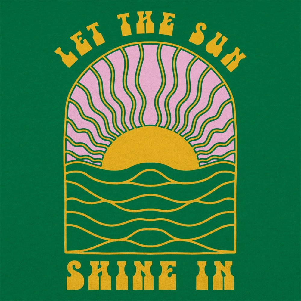 Let The Sun Shine In - 6DollarShirts