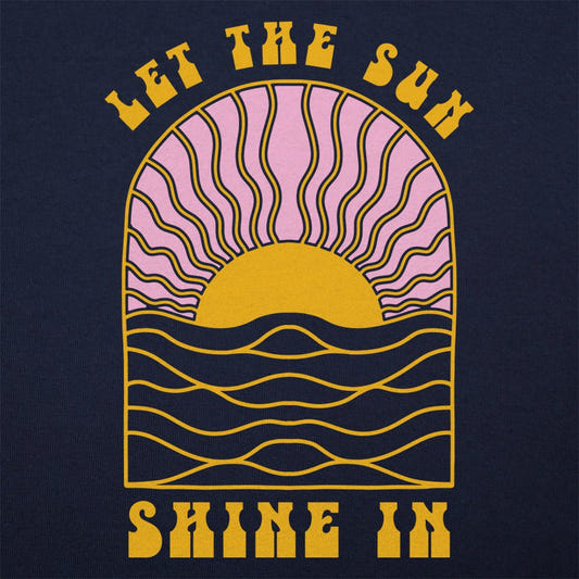 Let The Sun Shine In - 6DollarShirts