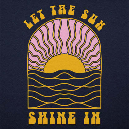 Let The Sun Shine In - 6DollarShirts
