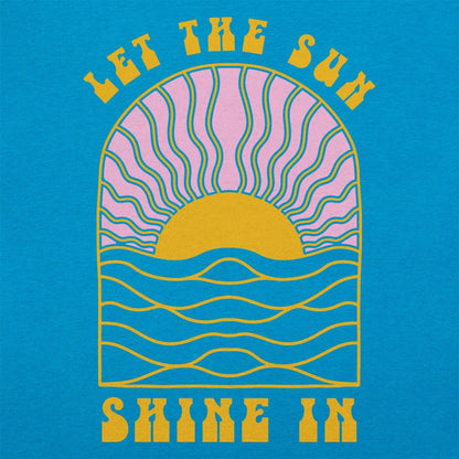 Let The Sun Shine In - 6DollarShirts