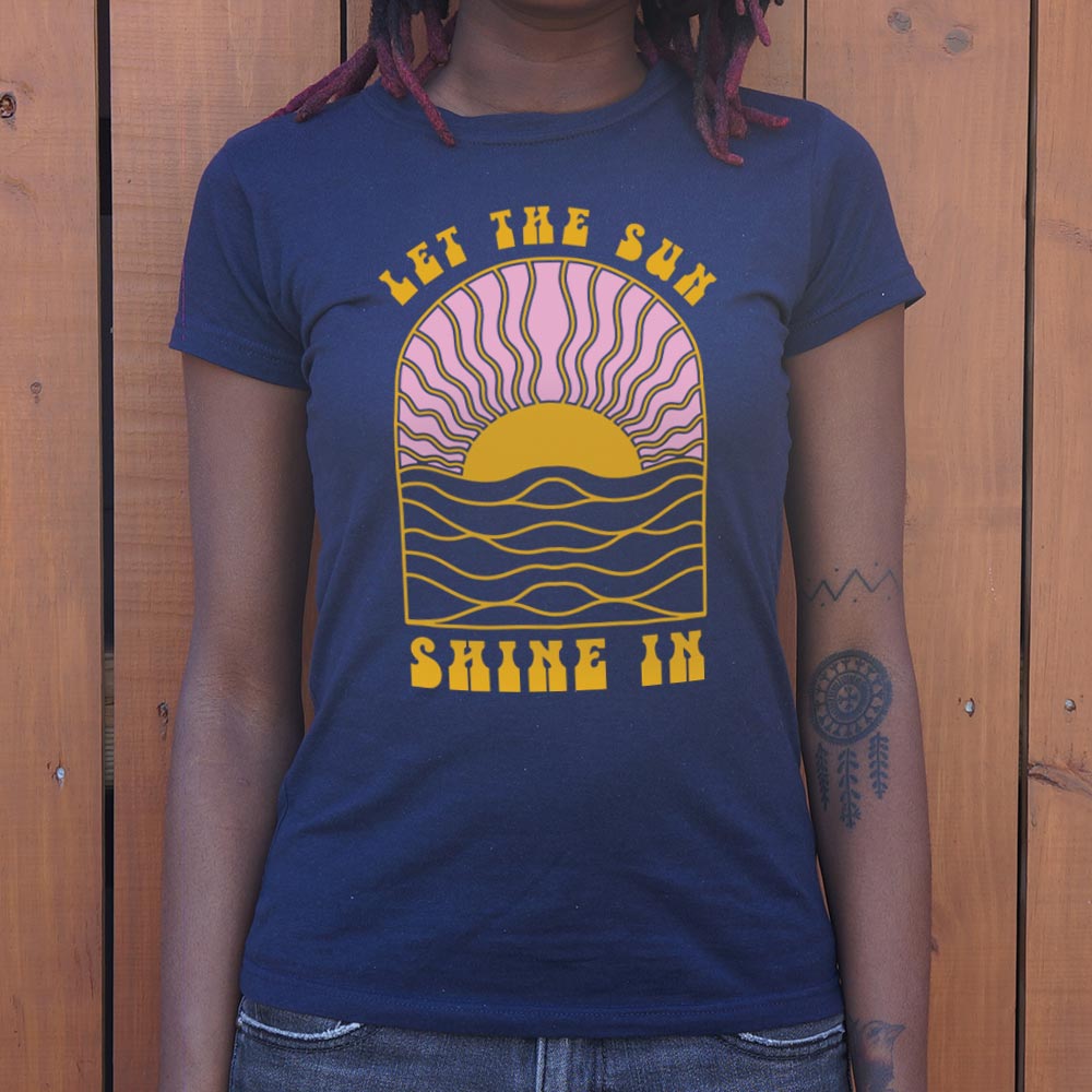 Let The Sun Shine In - 6DollarShirts