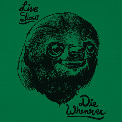 Live Slow Die Whenever Sloth Face