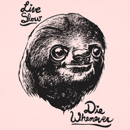 Live Slow Die Whenever Sloth Face