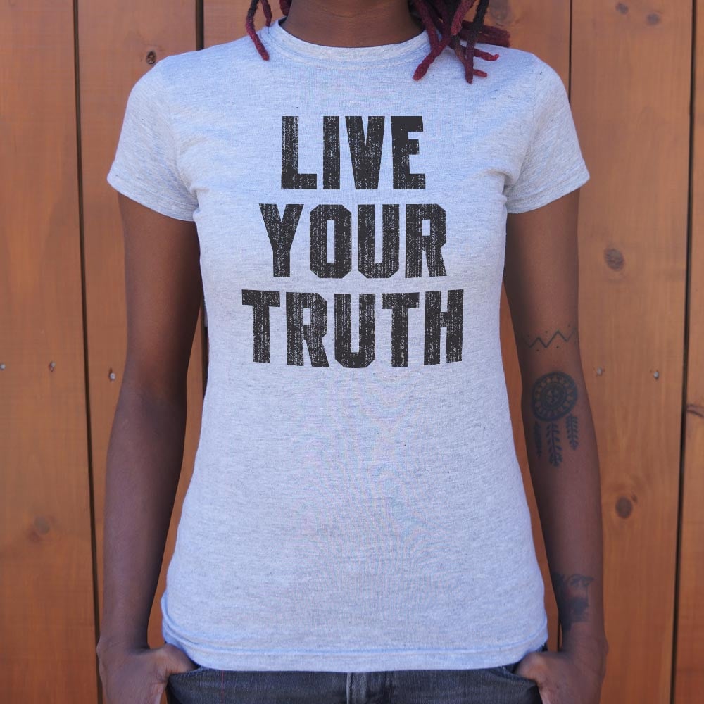 Live Your Truth - 6DollarShirts