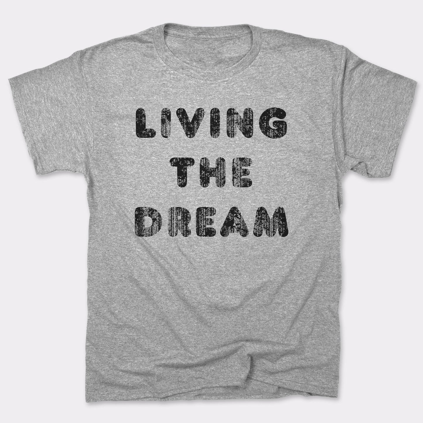 Living The Dream - 6DollarShirts