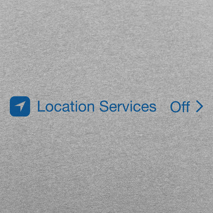 Location Services Off - 6DollarShirts