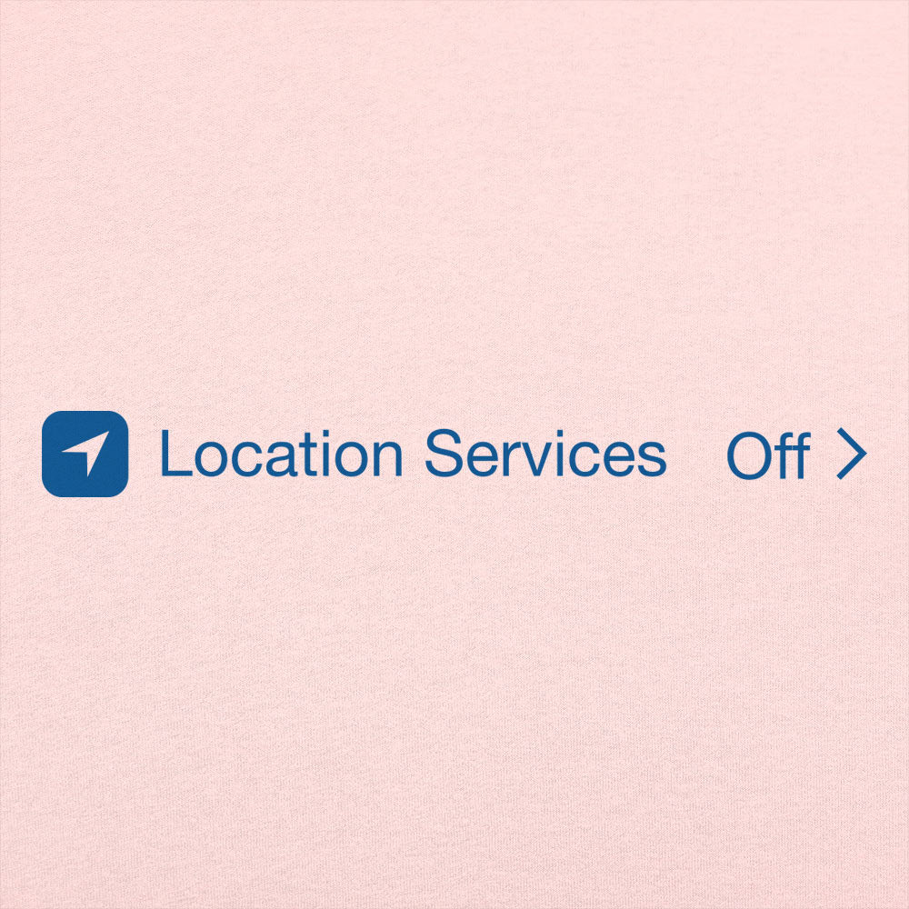 Location Services Off - 6DollarShirts
