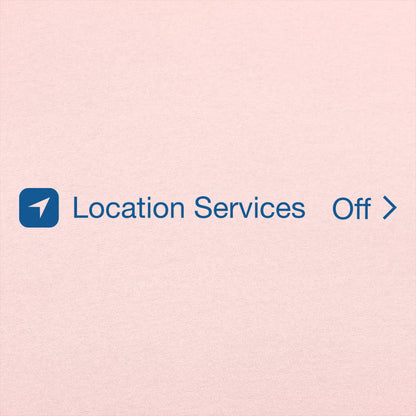 Location Services Off - 6DollarShirts