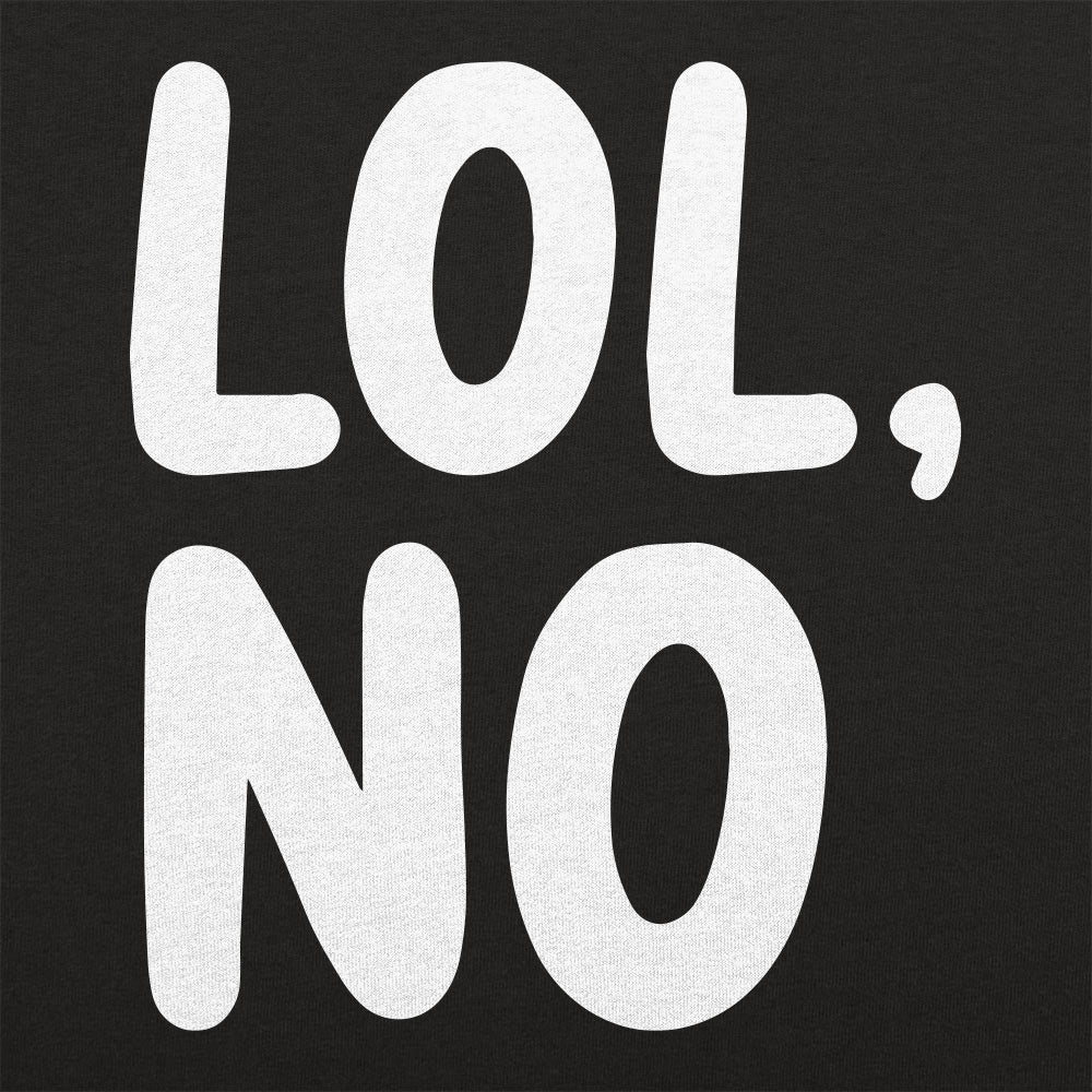 Lol No - 6DollarShirts