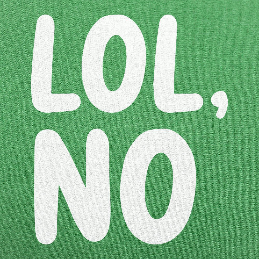 Lol No - 6DollarShirts