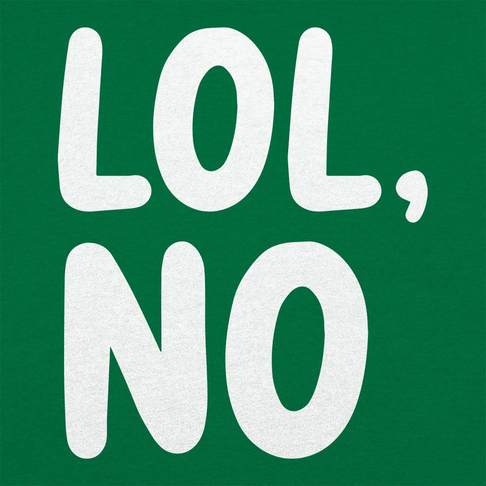 Lol No - 6DollarShirts
