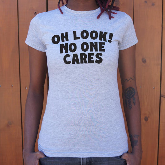 Look No One Cares - 6DollarShirts