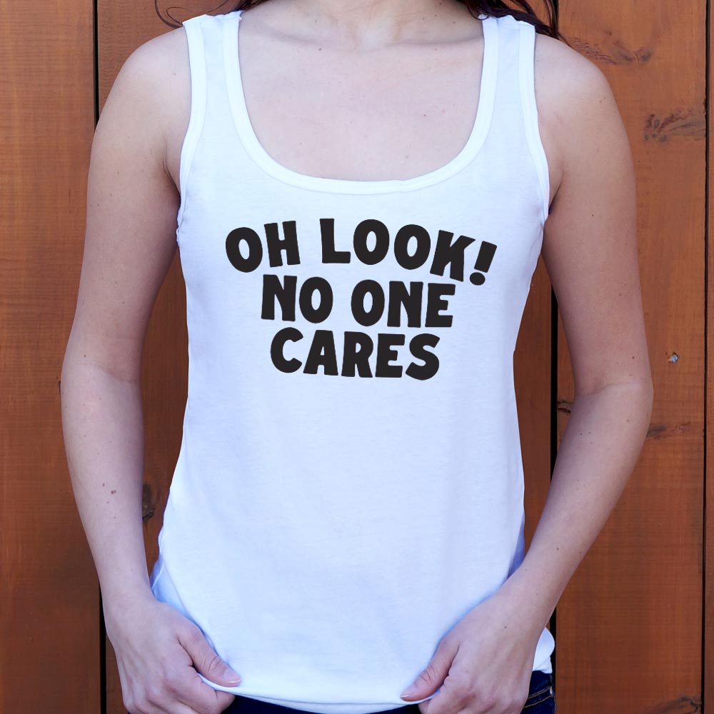 Look No One Cares - 6DollarShirts