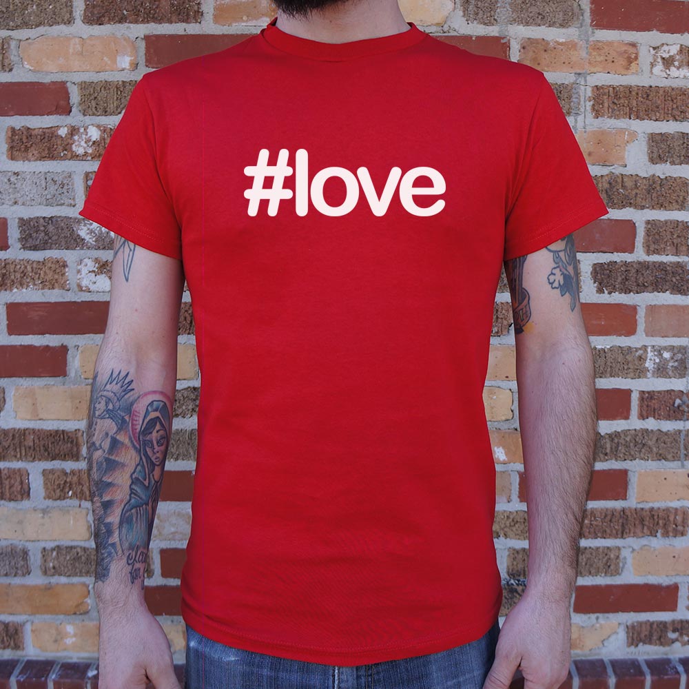 Hashtag Love - 6DollarShirts