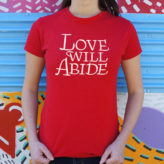 Love Will Abide - 6DollarShirts