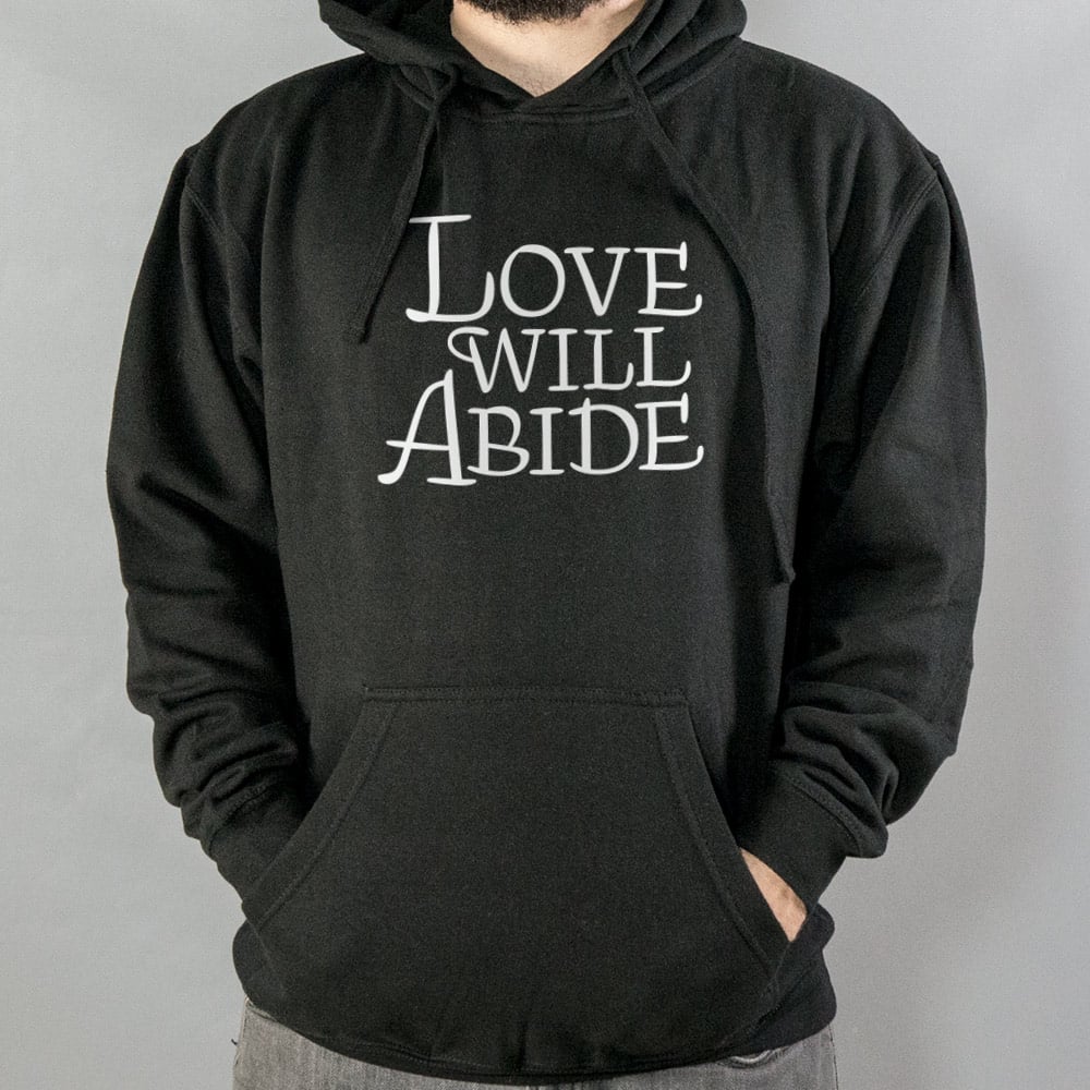 Love Will Abide - 6DollarShirts