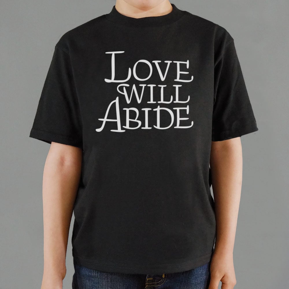 Love Will Abide - 6DollarShirts