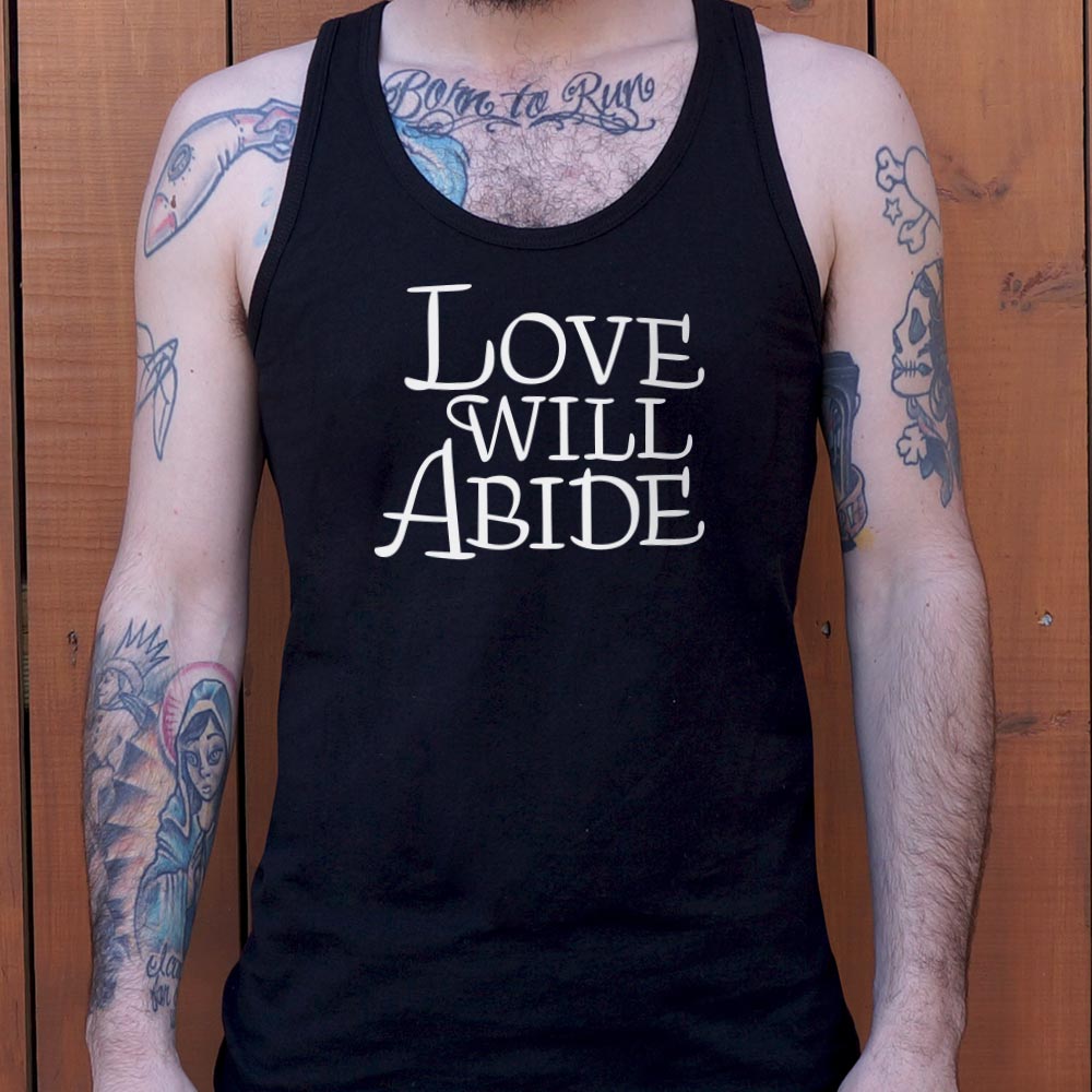 Love Will Abide - 6DollarShirts