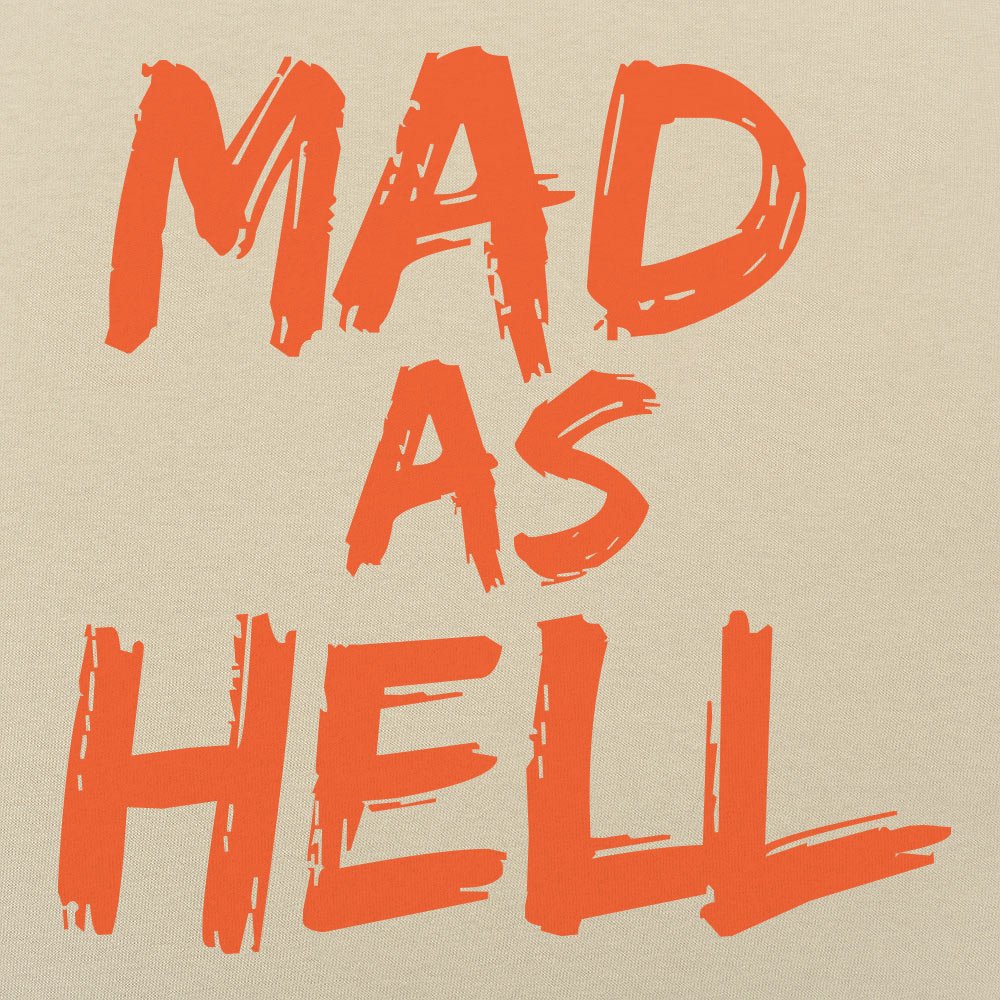 Mad as Hell - 6DollarShirts