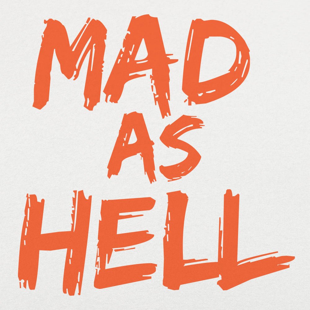 Mad as Hell - 6DollarShirts