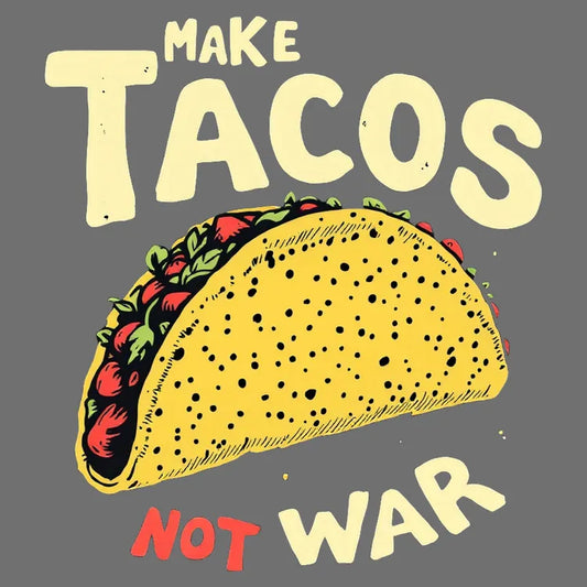 Make Tacos Not War-Default-Thumbnail
