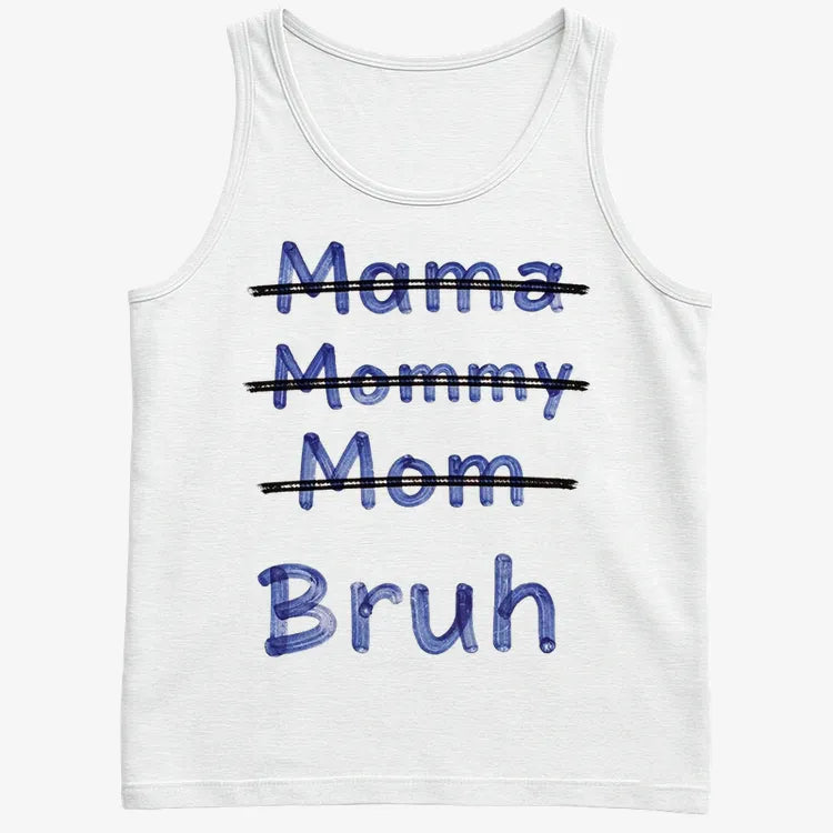 Mama Mommy Mom Bruh-Men's Tank Top-White