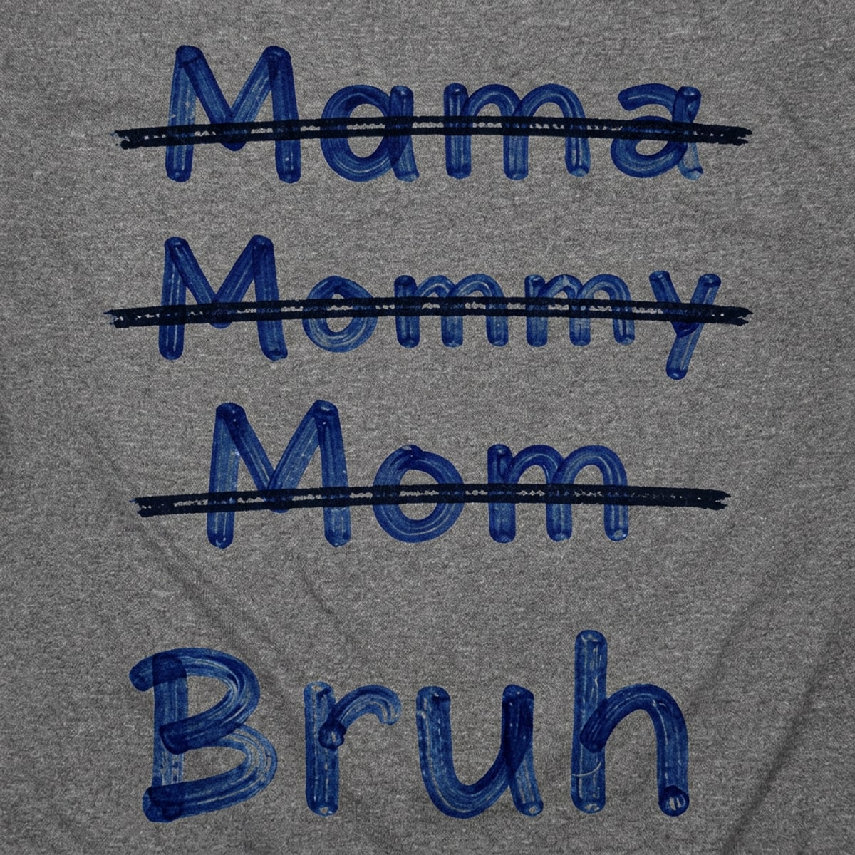 Mama Mommy Mom Bruh detail