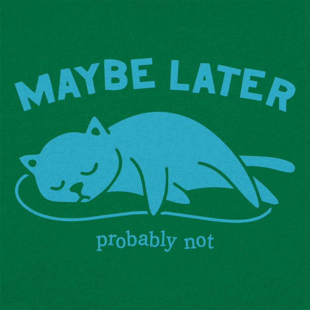 Maybe Later Cat