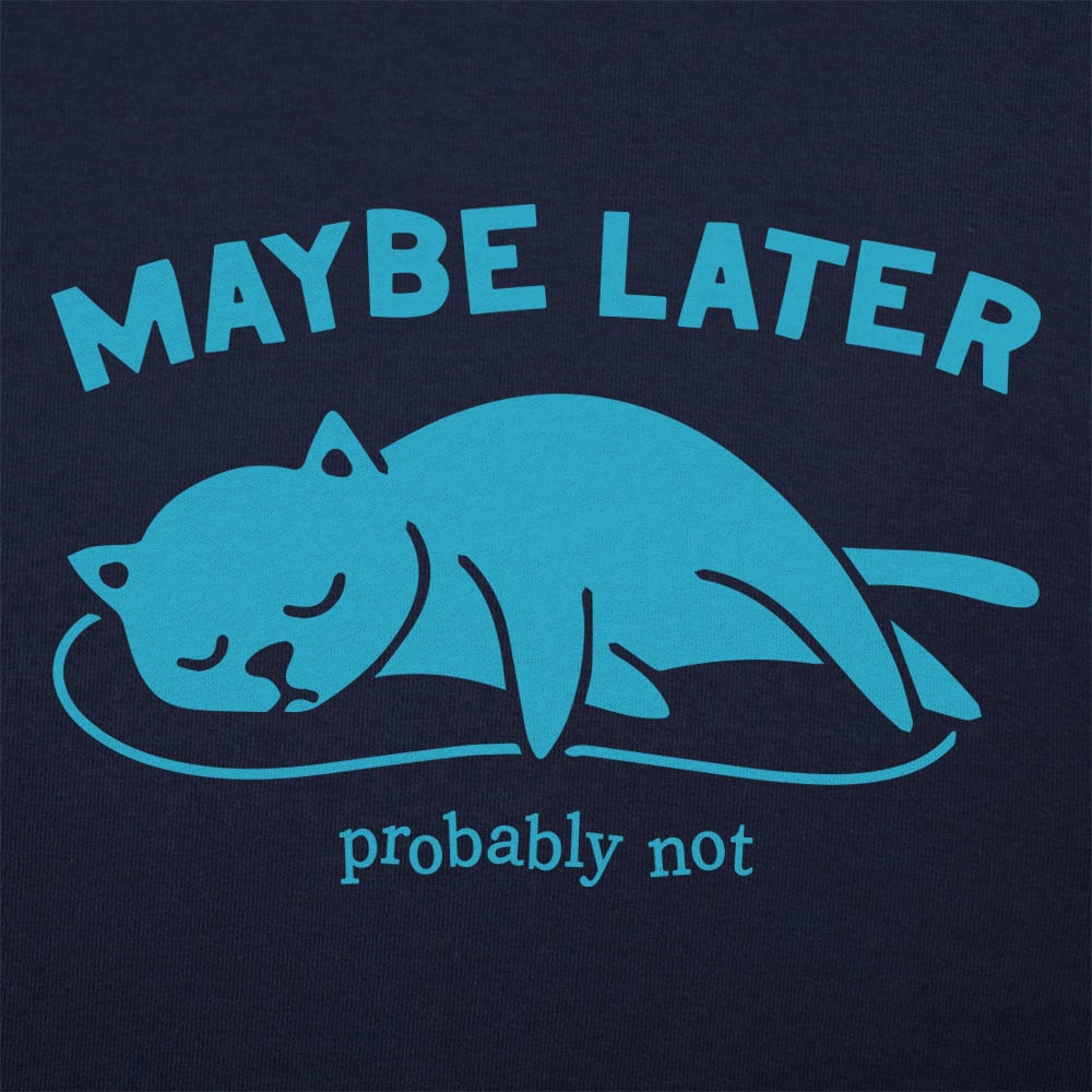 Maybe Later Cat