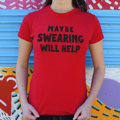 Maybe Swearing Will Help - 6DollarShirts