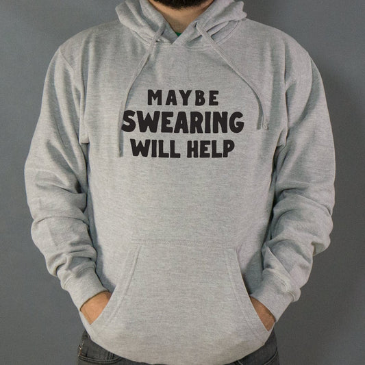 Maybe Swearing Will Help - 6DollarShirts