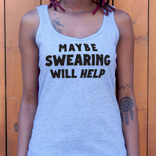 Maybe Swearing Will Help - 6DollarShirts