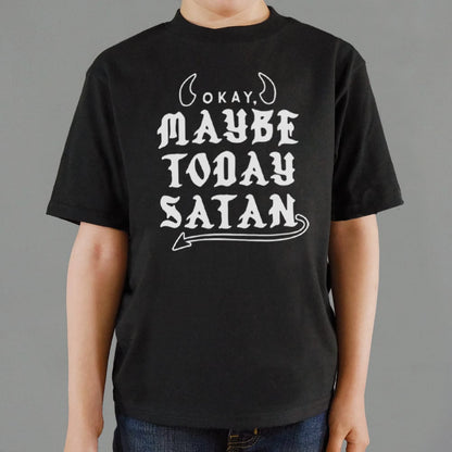 Maybe Today Satan - 6DollarShirts
