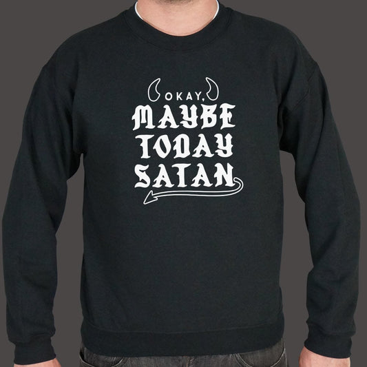 Maybe Today Satan - 6DollarShirts
