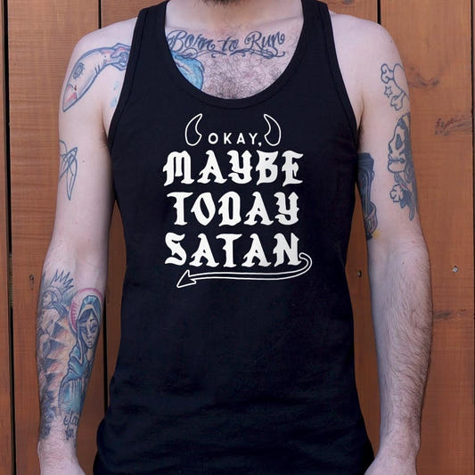 Maybe Today Satan - 6DollarShirts