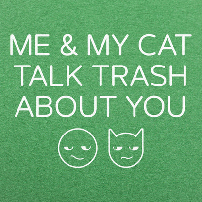 Me And My Cat Talk Trash About You