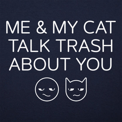 Me And My Cat Talk Trash About You