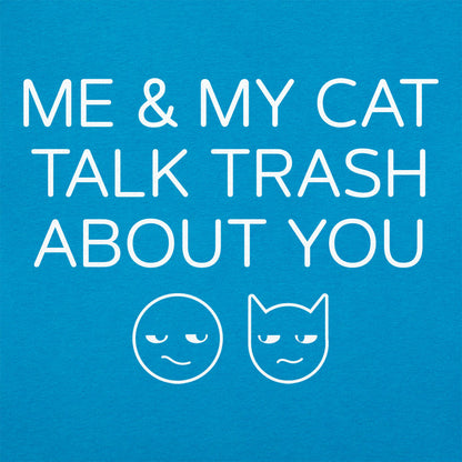 Me And My Cat Talk Trash About You