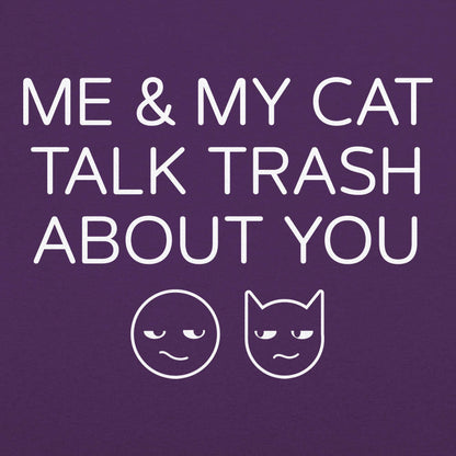 Me And My Cat Talk Trash About You