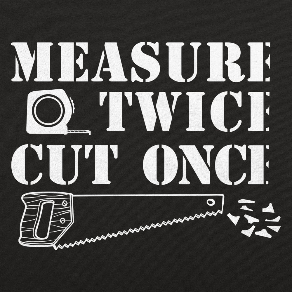 Measure Twice - 6DollarShirts