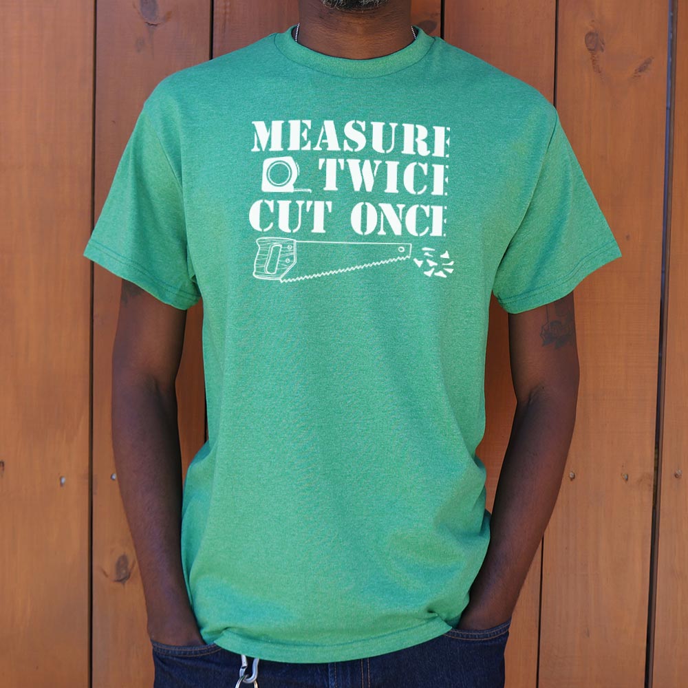 Measure Twice - 6DollarShirts