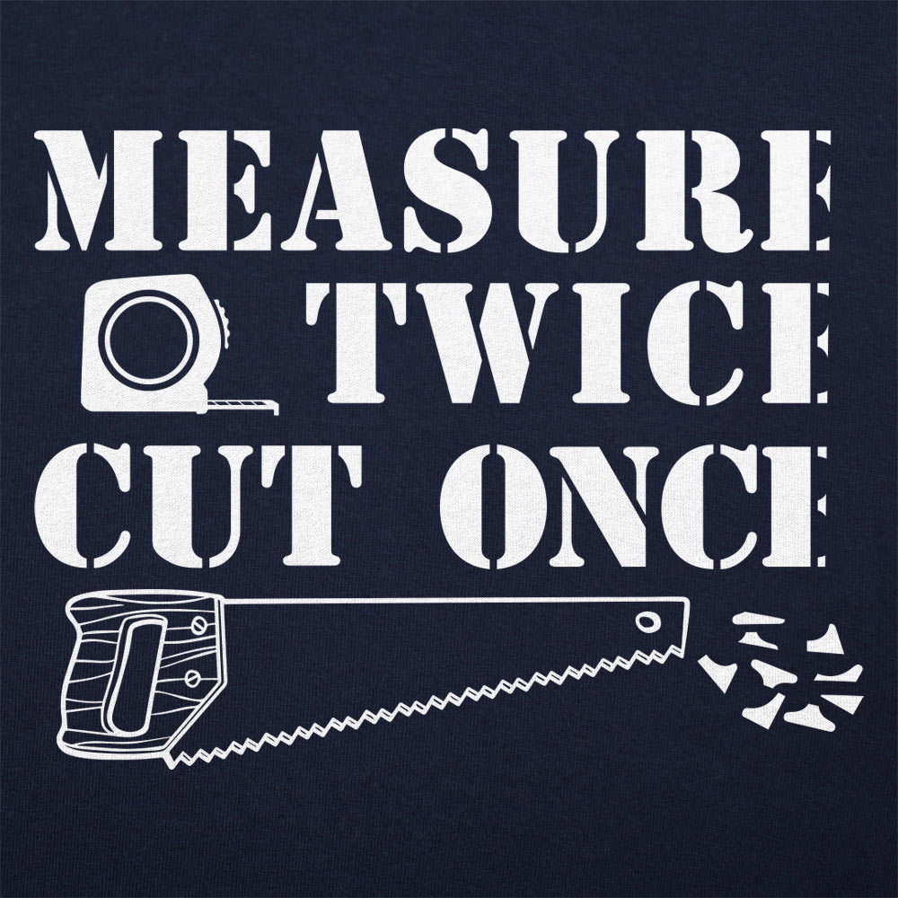 Measure Twice - 6DollarShirts