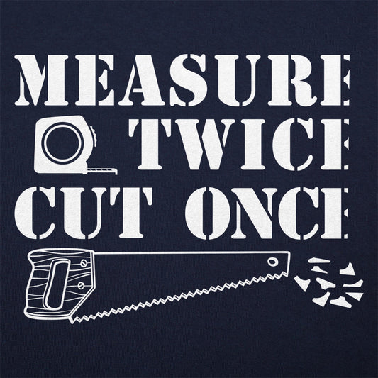 Measure Twice - 6DollarShirts