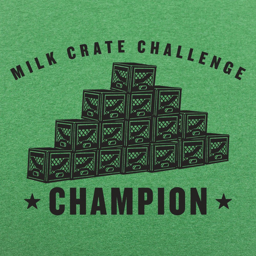 Milk Crate Challenge Champ - 6DollarShirts