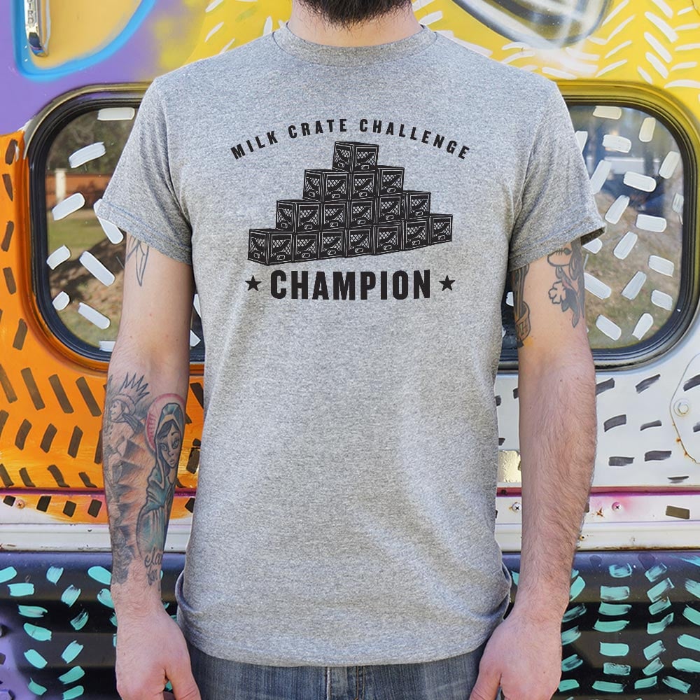 Milk Crate Challenge Champ - 6DollarShirts